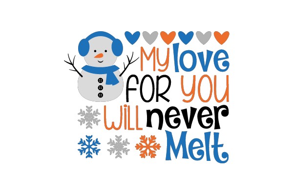 My Love for You Will Never Melt