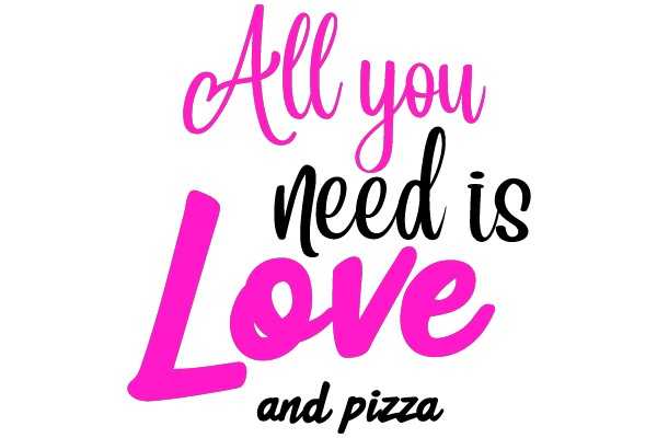 All You Need is Love and Pizza