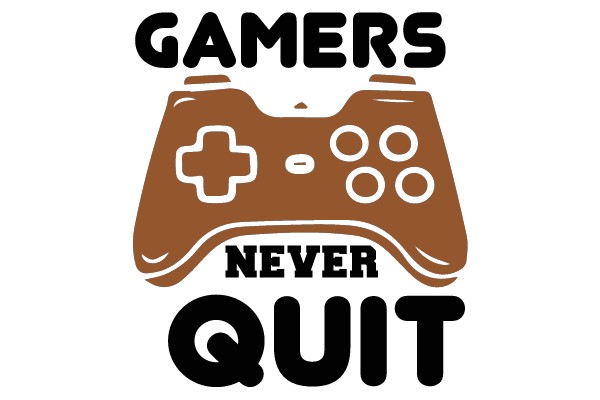 GAMERS NEVER QUIT