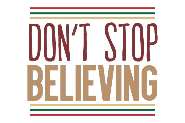 DON'T STOP BELIEVING