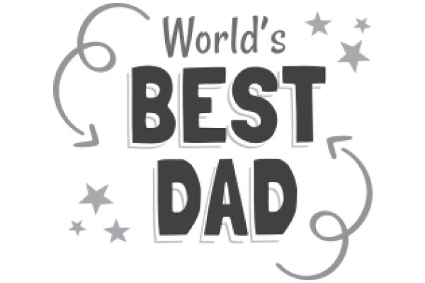 Celebrating the Best of the Best: A Tribute to the World's Best Dad