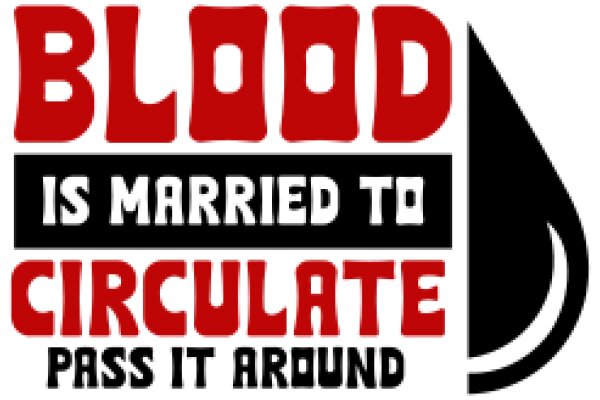 Blood is Married to Circulate: A Visual Metaphor for the Importance of Blood Circulation in Marriage