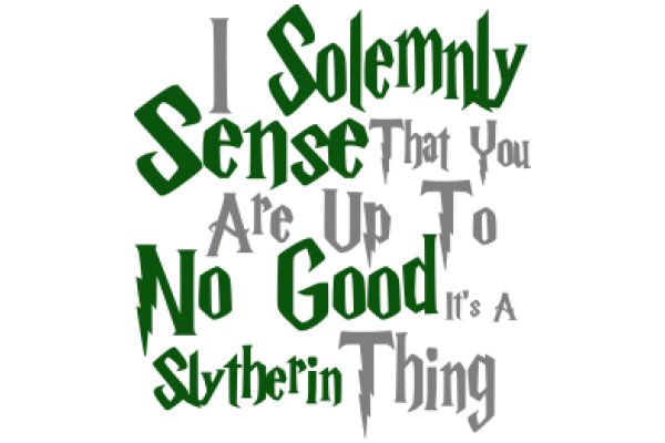 A Witty Quote from 'Harry Potter' by 'Slytherin' - A Playful Tribute to the Famous Character