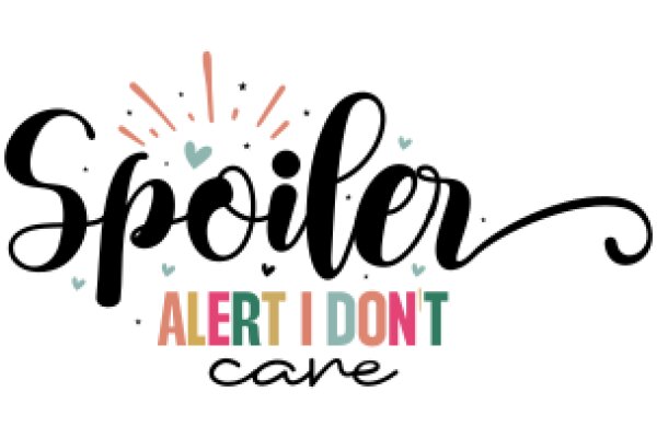 Spoiler Alert: Don't Care