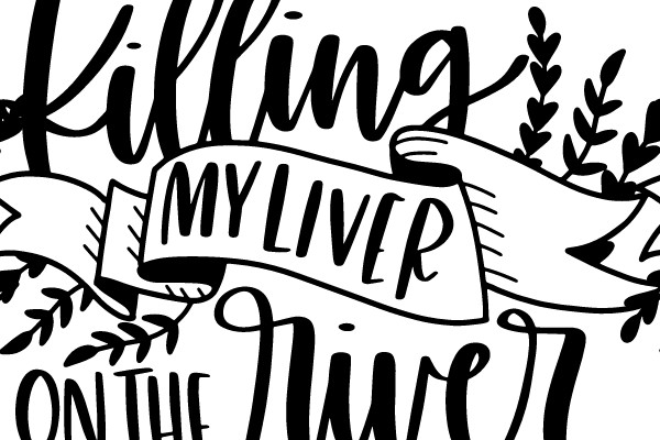 killing my liver on the river