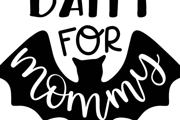 BATTY FOR MOMMY