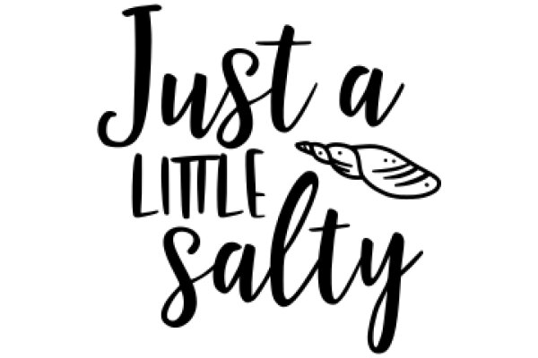 Just a Little Salt: A Whimsical Guide to Seasoning