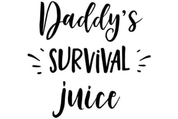 Daddy's Survival Juice: A Recipe for Health and Happiness