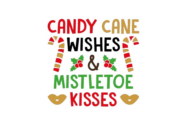 Candy Cane Wishes & Mistletoe Kisses
