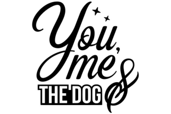 You, Me, and the Dog: A Tale of Friendship and Loyalty