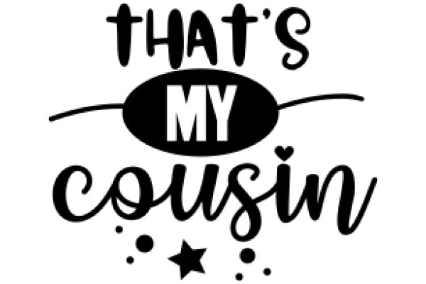 That's My Cousin: A Graphic Design Showcase