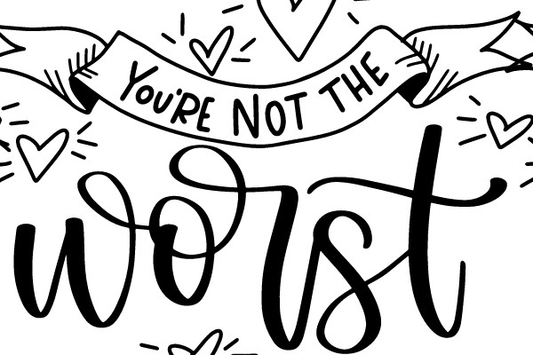 You're Not the Worst