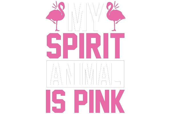MY SPIRIT ANIMAL IS PINK