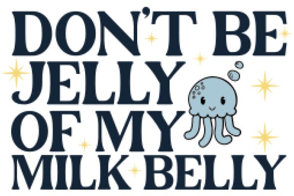 Don't Be Jelly of My Milk Belly: A Playful Message from a Human to an AI Assistant