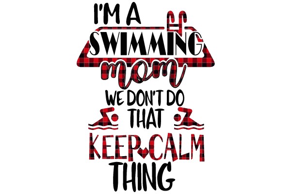 I'm A Swimming Mom We Don't Do That Keep Calm Thing