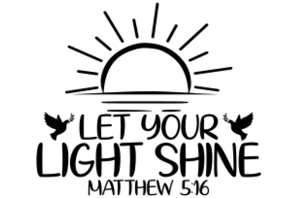 Let Your Light Shine: Matthew 5:16