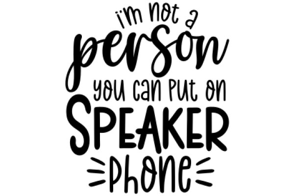 A Humorous Take on the Relationship Between Speakers and Phones