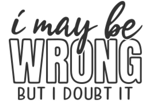 I May Be Wrong, But I Doubt It: A Humorous Take on AI Capabilities