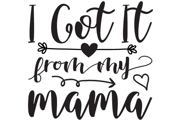 I Got It from My Mama