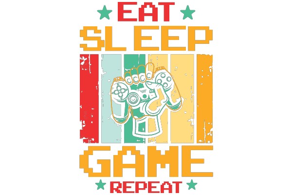 EAT SLEEP GAME REPEAT