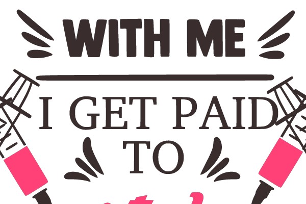 Don't Mess with Me, I Get Paid to Stab People