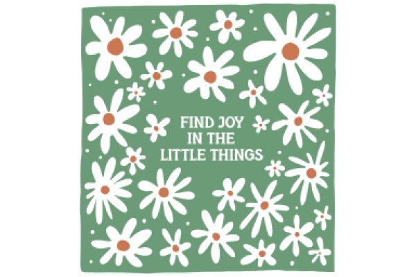 Find Joy in the Little Things: A Green Floral Quote Poster