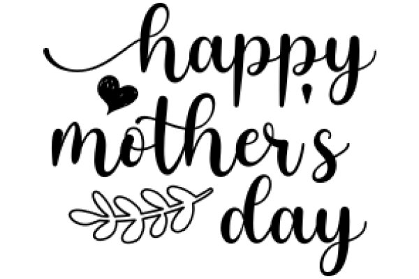 Happy Mother's Day: A Heartfelt Greeting