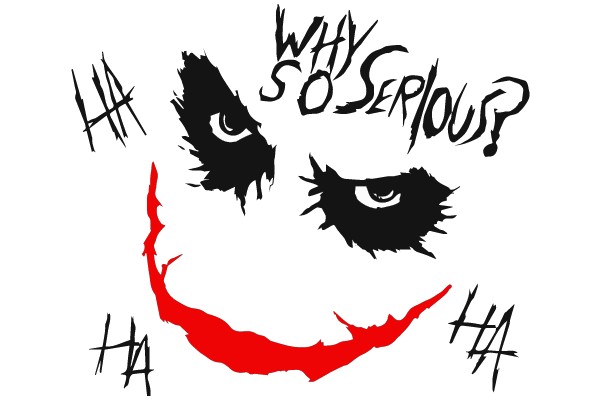 Why So Serious?