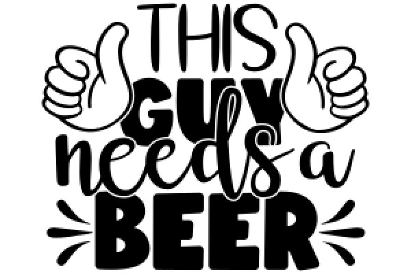 This Guy Needs a Beer: A Humorous Take on the Importance of Relaxation and Enjoyment