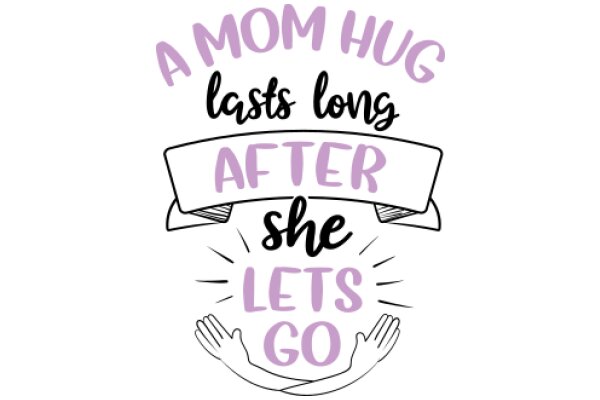 A Mom's Words of Love and Encouragement