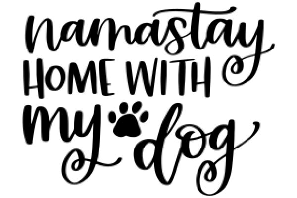 Namaste Home with My Dog: A Guide to Mindful Living with Your Furry Friend