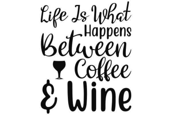 Inspirational Quote Poster: Life, Coffee, and Wine