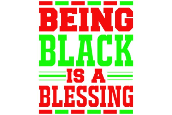Being Black is a Blessing