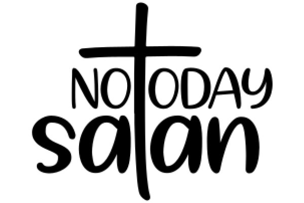 Not Today, No Satan