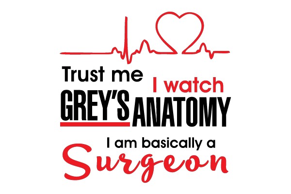 Trust Me, I Watch Grey's Anatomy