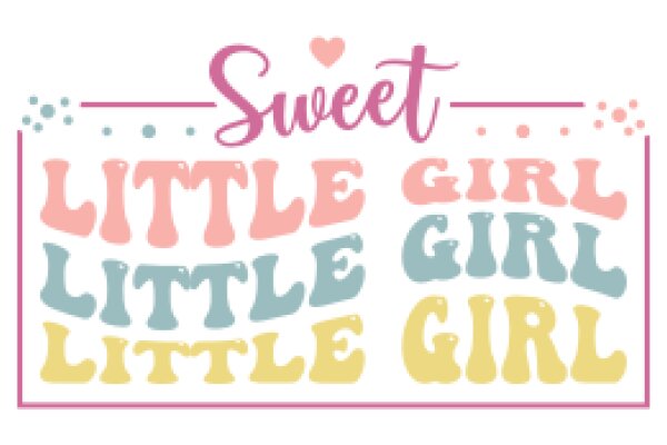 Sweet Little Girl: A Colorful Affirmation Poster