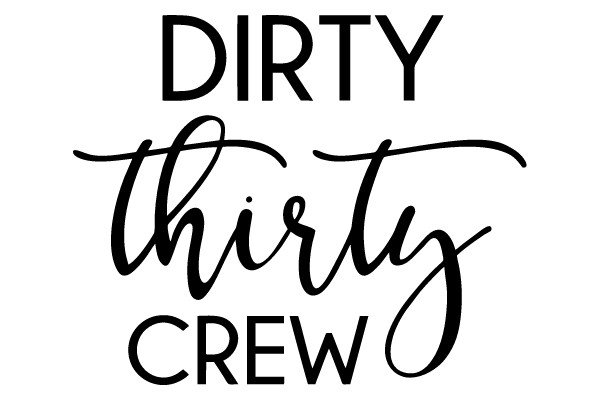 Dirty Thirty Crew
