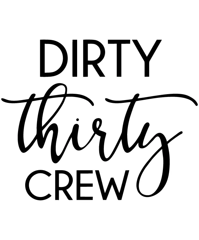Dirty Thirty Crew