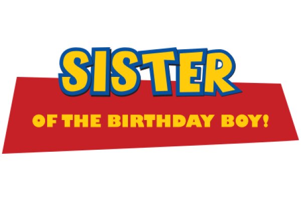 Sister of the Birthday Boy!