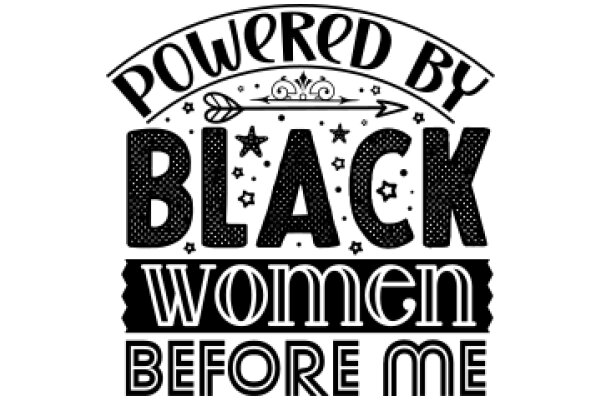 Powered by Black Women: Empowerment and Strength