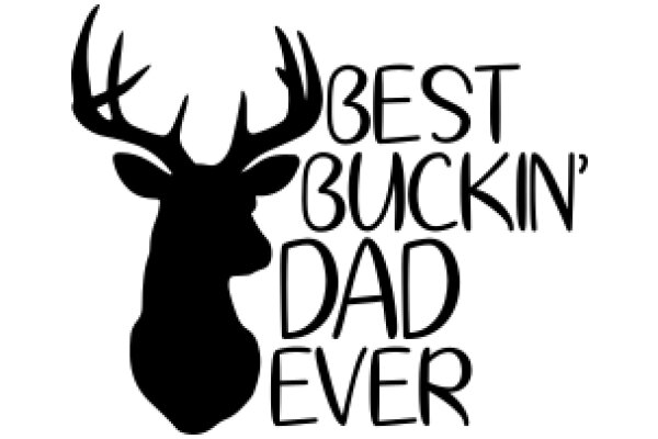 Best Buckin' Dad Ever: A Silhouette of a Deer with a Humorous Twist