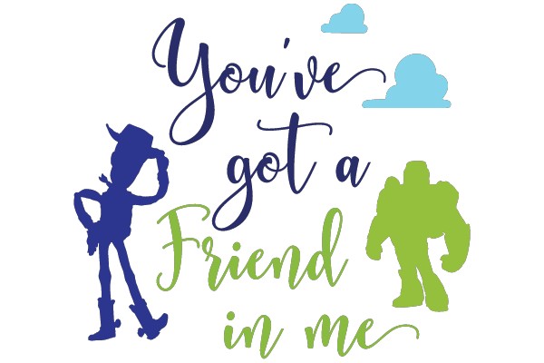 You've got a Friend in me