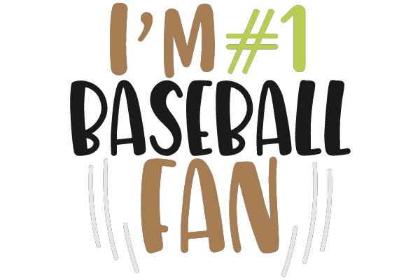 I'M #1 BASEBALL FAN