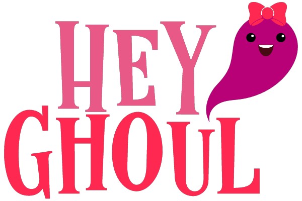 HEY GHOUL