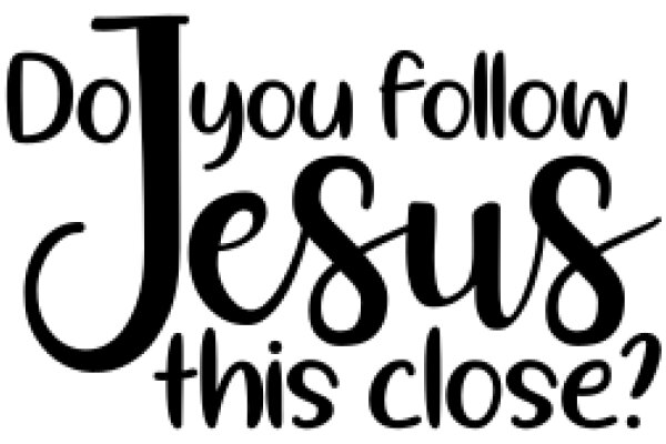 Following Jesus: A Closer Look?