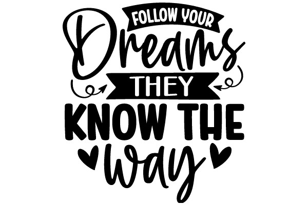 Follow Your Dreams, They Know the Way