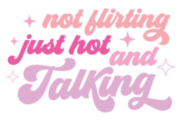 Not Flirting, Just Hot and Talking