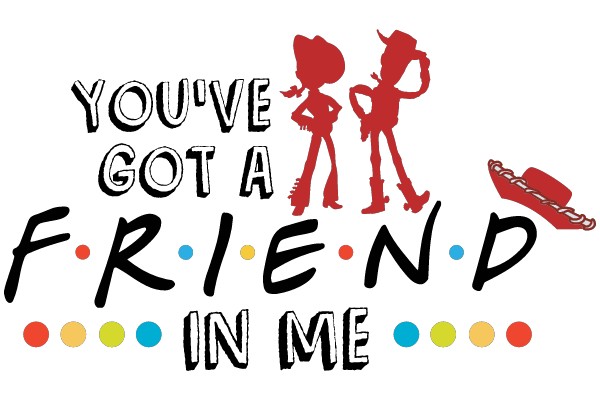 You've Got a Friend in Me
