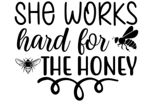 She Works Hard for the Honey: A Tribute to the Honeybee