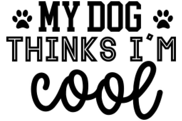 My Dog Thinks I'm Cool: A Playful Tribute to the Bond Between Dogs and Their Owners